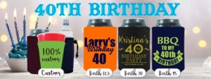 Personalized 40th birthday koozies with custom design and text.