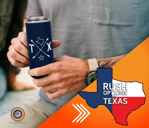 Customized koozie showcasing Texas pride and expedited shipping to Texas