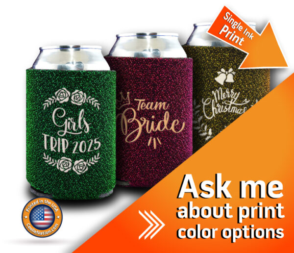 Custom glitter can koozies with 'Girls Trip,' 'Team Bride,' and Christmas designs